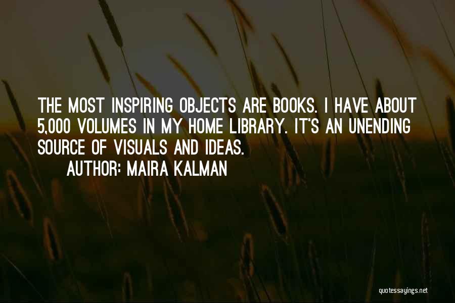 Inspiring Books Quotes By Maira Kalman