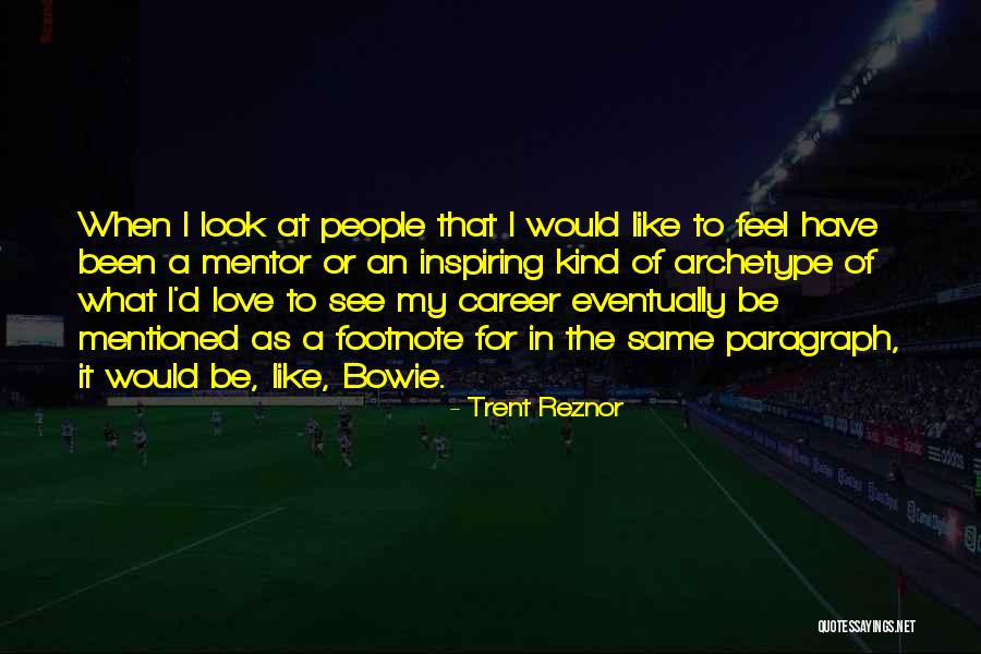 Inspiring Career Quotes By Trent Reznor Inspiring Career Quotes By Trent Reznor