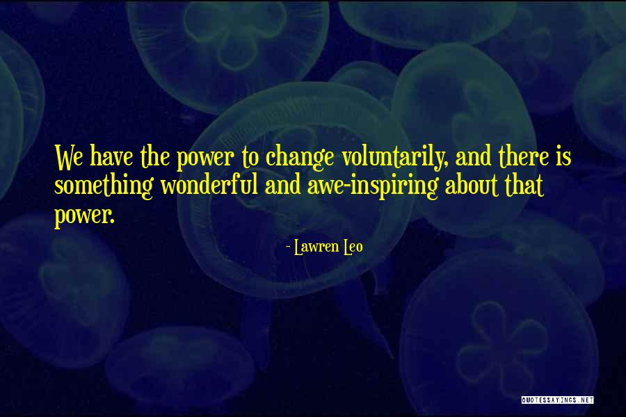Inspiring Change Quotes By Lawren Leo Inspiring Change Quotes By Lawren Leo