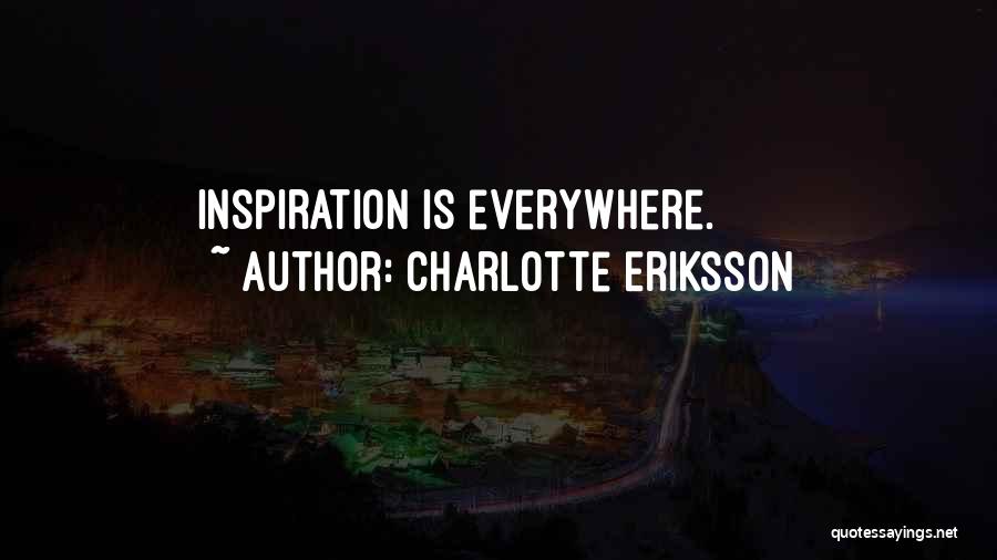 Inspiring Creativity Quotes By Charlotte Eriksson