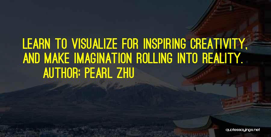 Inspiring Creativity Quotes By Pearl Zhu