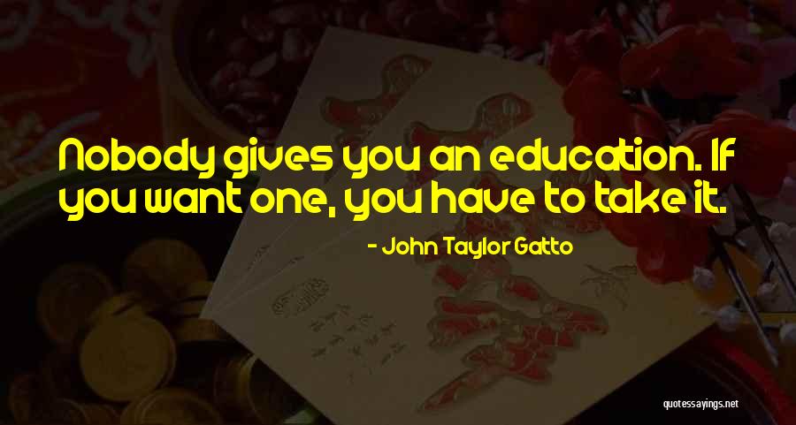 Inspiring Education Quotes By John Taylor Gatto Inspiring Education Quotes By John Taylor Gatto