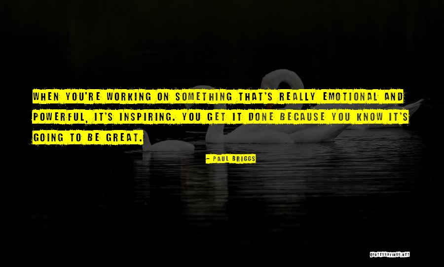 Inspiring Emotional Quotes By Paul Briggs Inspiring Emotional Quotes By Paul Briggs