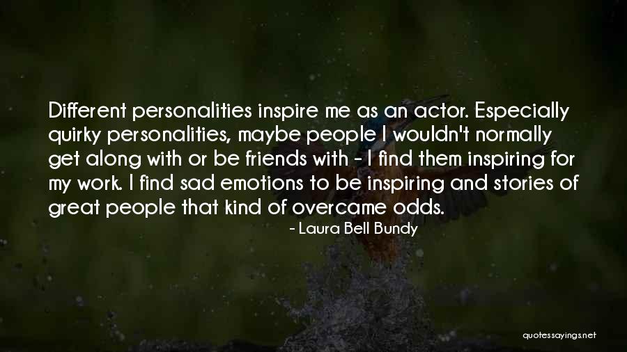 Inspiring Friends Quotes By Laura Bell Bundy Inspiring Friends Quotes By Laura Bell Bundy