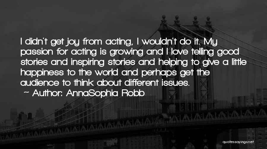 Inspiring Helping Others Quotes By AnnaSophia Robb
