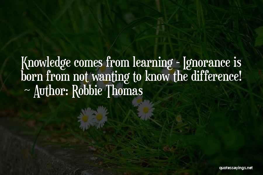 Inspiring Learning Quotes By Robbie Thomas