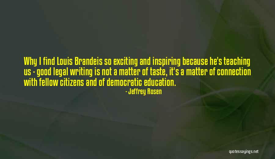 Inspiring Legal Quotes By Jeffrey Rosen Inspiring Legal Quotes By Jeffrey Rosen