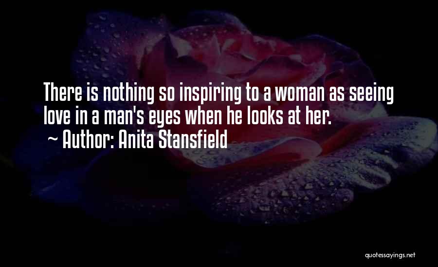 Inspiring Love Quotes By Anita Stansfield