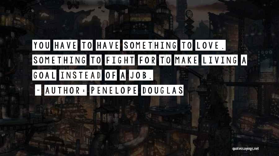 Inspiring Love Quotes By Penelope Douglas