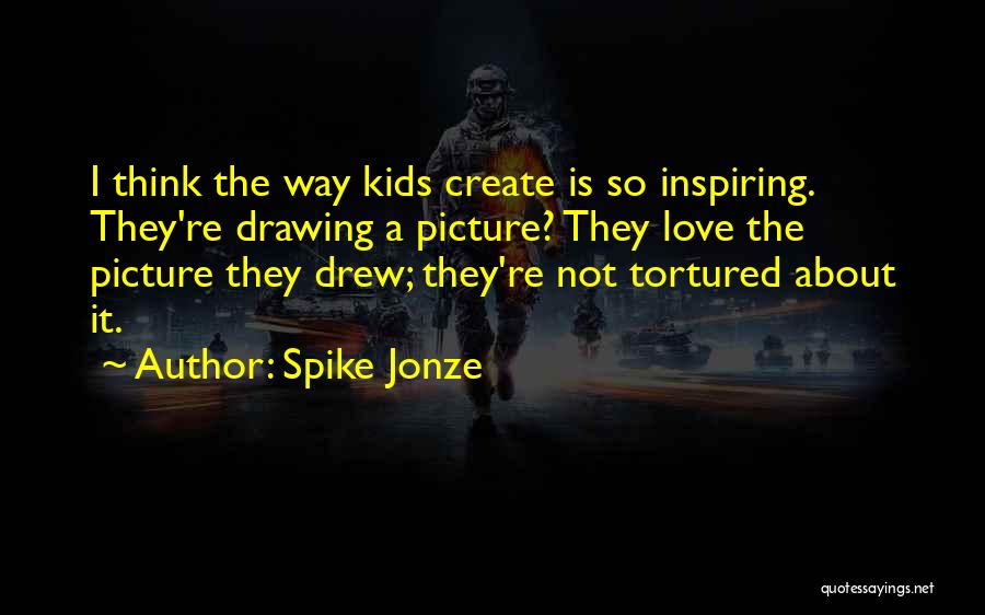 Inspiring Love Quotes By Spike Jonze