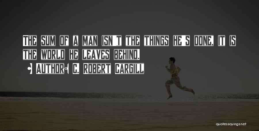 Inspiring Man Quotes By C. Robert Cargill