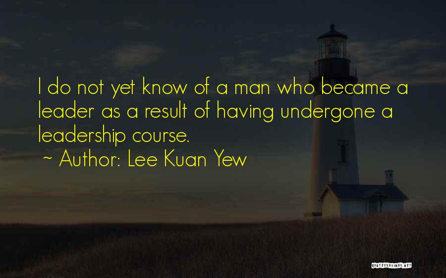 Inspiring Man Quotes By Lee Kuan Yew
