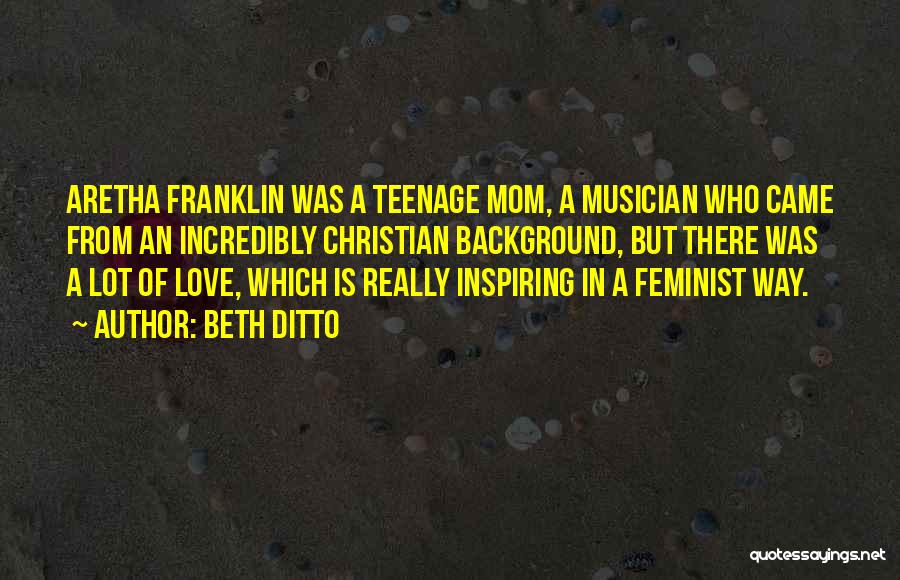 Inspiring Mom Quotes By Beth Ditto