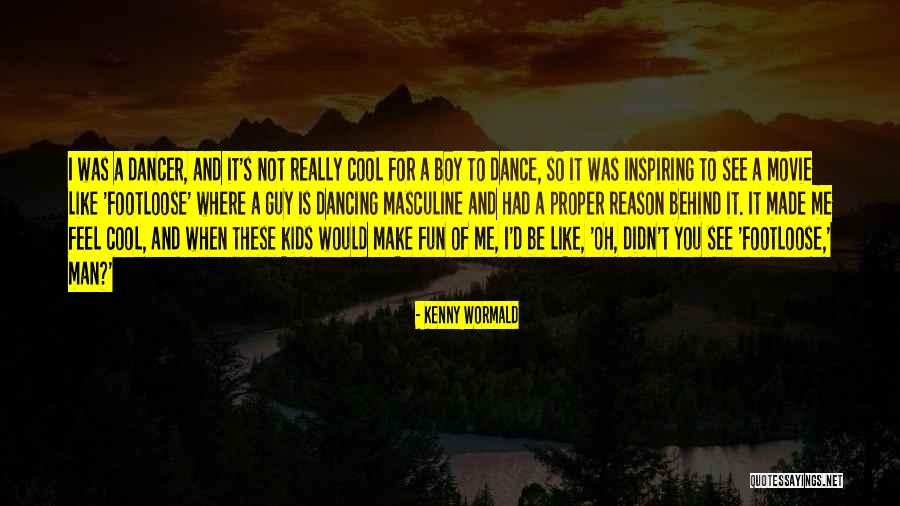 Inspiring Movie Quotes By Kenny Wormald Inspiring Movie Quotes By Kenny Wormald