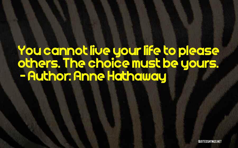 Inspiring Others Quotes By Anne Hathaway