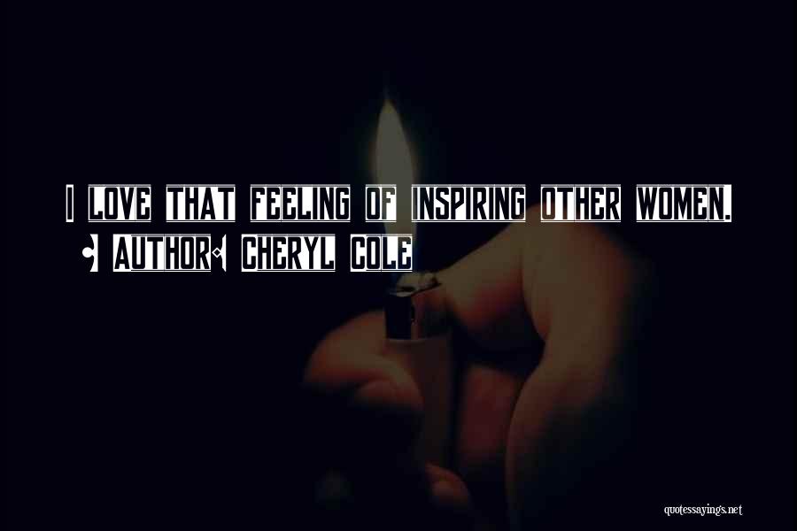 Inspiring Others Quotes By Cheryl Cole