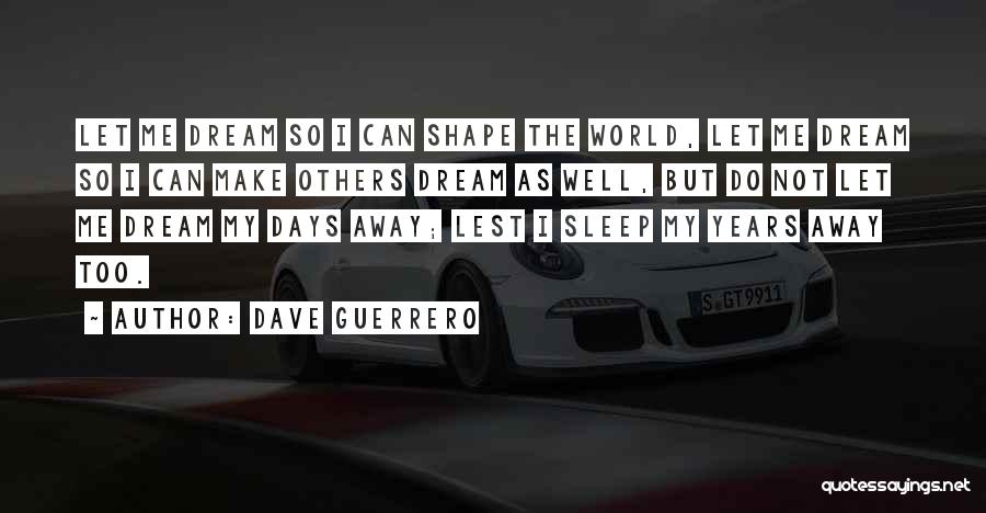 Inspiring Others Quotes By Dave Guerrero