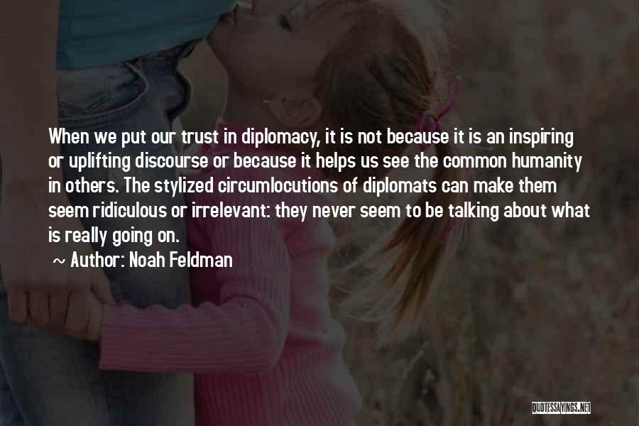Inspiring Others Quotes By Noah Feldman