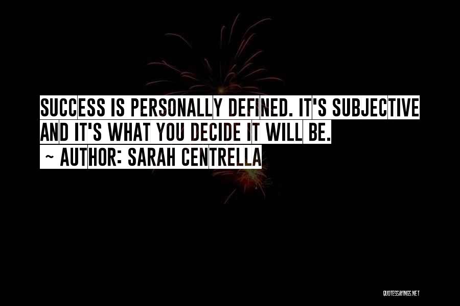 Inspiring Others To Success Quotes By Sarah Centrella