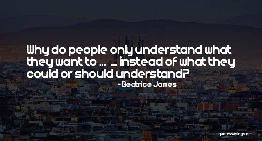 Inspiring People In Your Life Quotes By Beatrice James Inspiring People In Your Life Quotes By Beatrice James