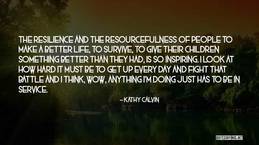 Inspiring People In Your Life Quotes By Kathy Calvin Inspiring People In Your Life Quotes By Kathy Calvin