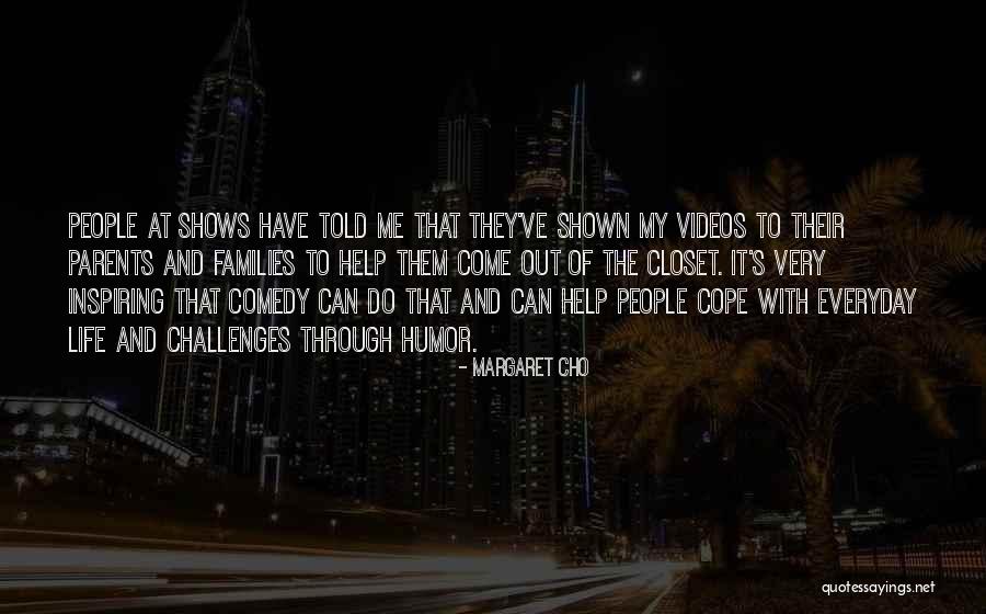 Inspiring People In Your Life Quotes By Margaret Cho Inspiring People In Your Life Quotes By Margaret Cho