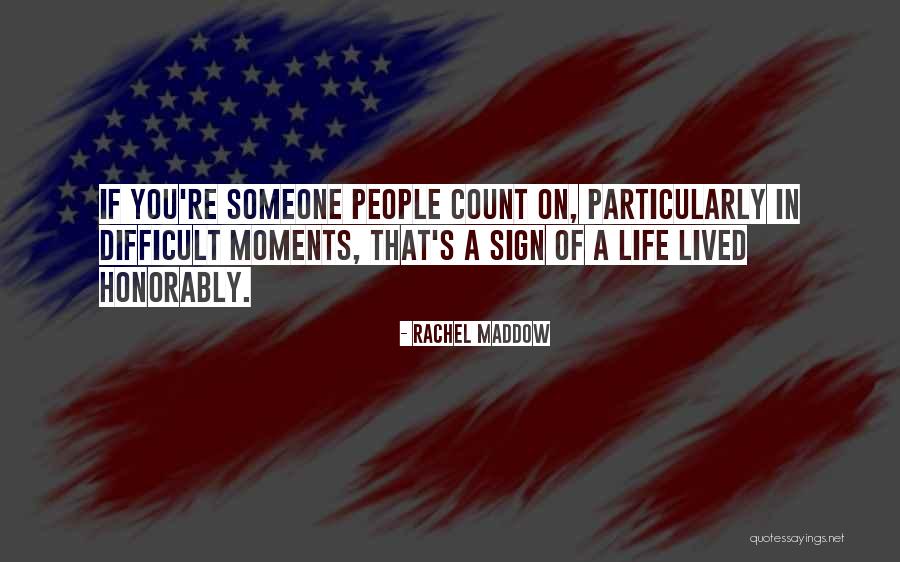 Inspiring People In Your Life Quotes By Rachel Maddow Inspiring People In Your Life Quotes By Rachel Maddow