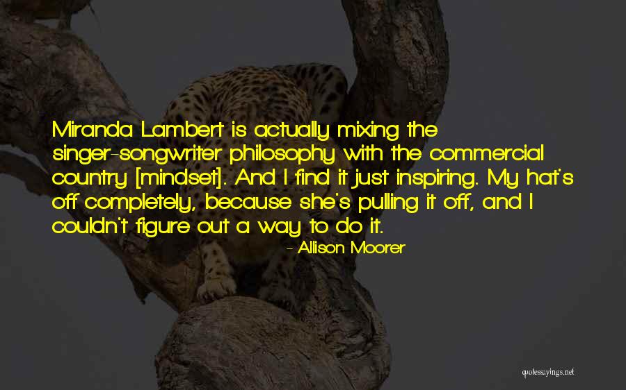 Inspiring Philosophy Quotes By Allison Moorer Inspiring Philosophy Quotes By Allison Moorer