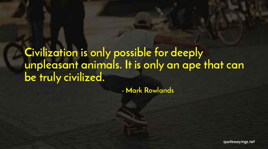 Inspiring Philosophy Quotes By Mark Rowlands Inspiring Philosophy Quotes By Mark Rowlands