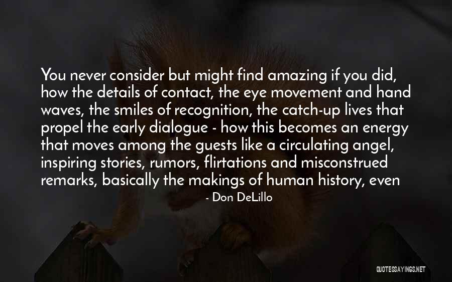Inspiring Smiles Quotes By Don DeLillo Inspiring Smiles Quotes By Don DeLillo