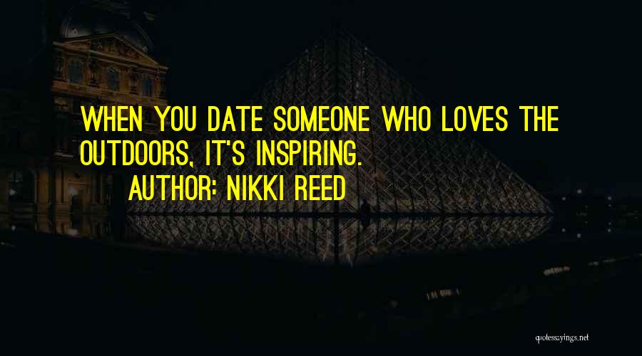 Inspiring Someone Quotes By Nikki Reed