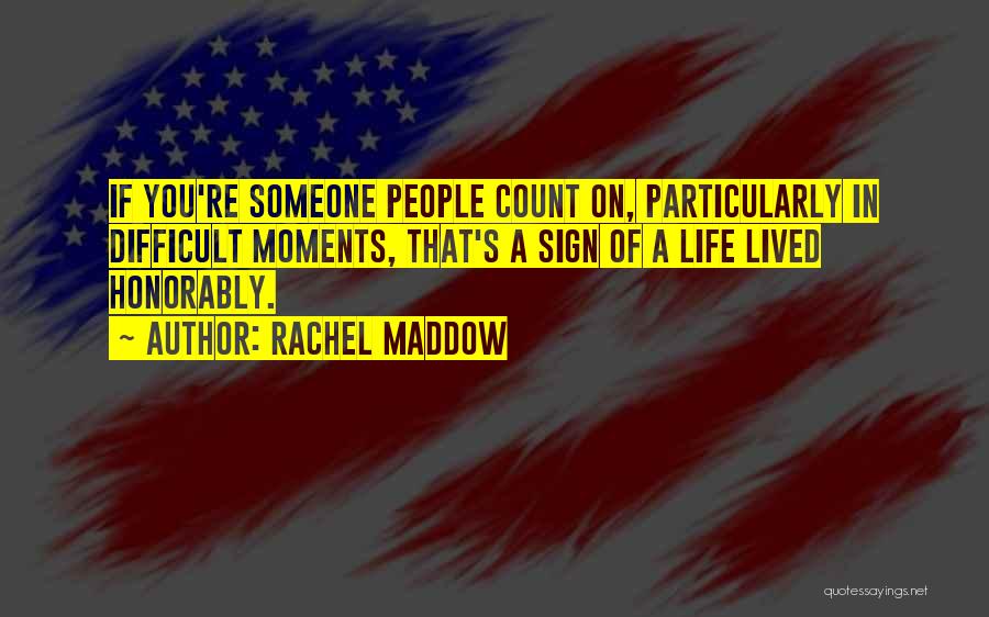 Inspiring Someone Quotes By Rachel Maddow