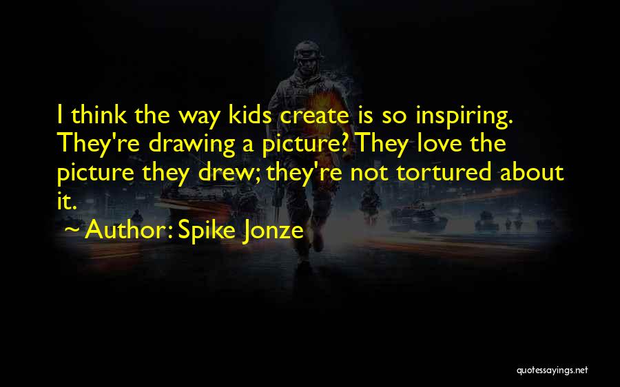 Inspiring Someone You Love Quotes By Spike Jonze