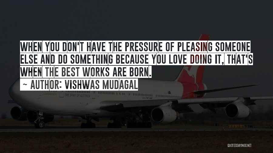 Inspiring Someone You Love Quotes By Vishwas Mudagal