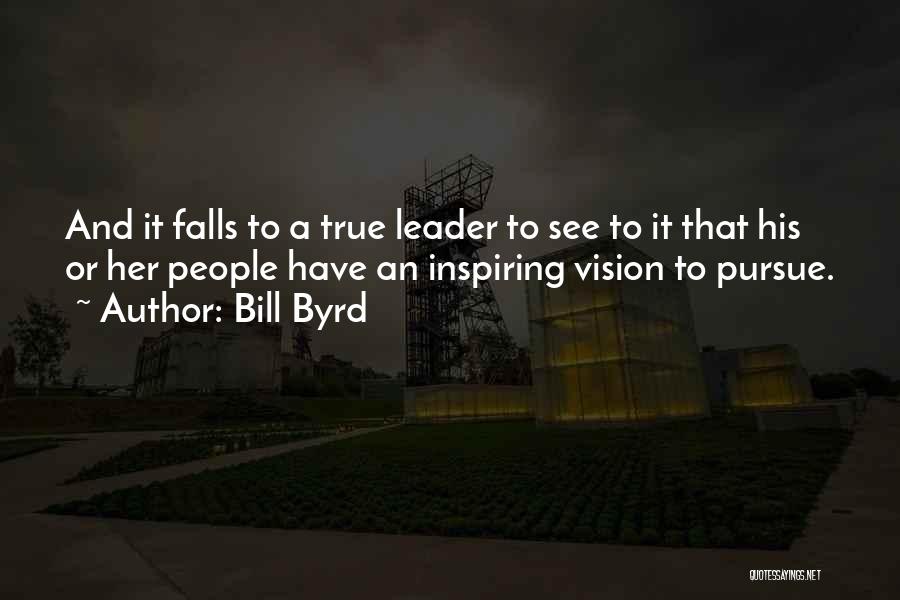 Inspiring True Quotes By Bill Byrd