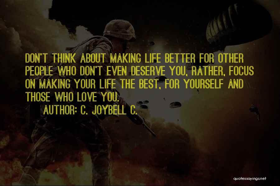 Inspiring Yourself Quotes By C. JoyBell C.