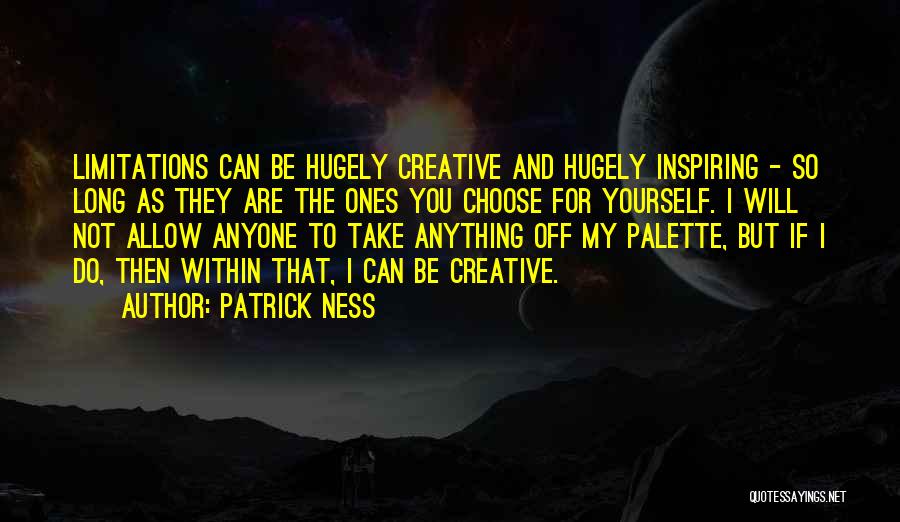 Inspiring Yourself Quotes By Patrick Ness