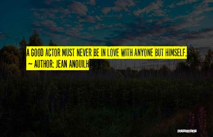 Inspirited Quotes By Jean Anouilh