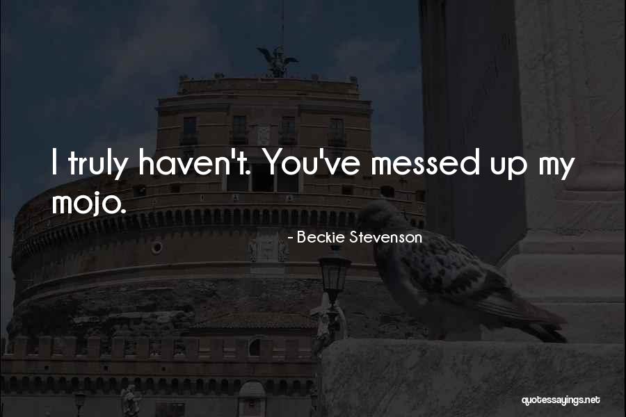 Inspiurational Quotes By Beckie Stevenson Inspiurational Quotes By Beckie Stevenson