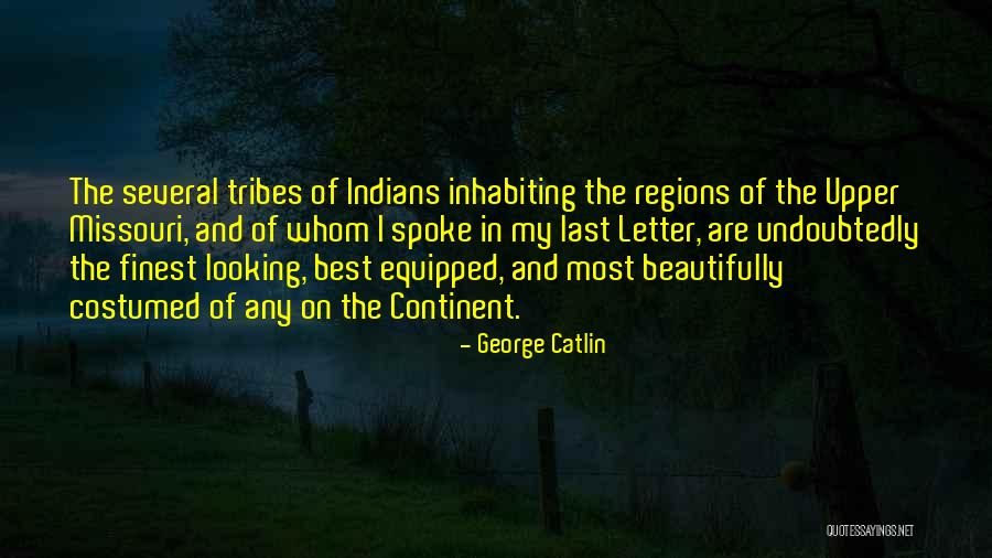 Inspriational Quotesre Quotes By George Catlin Inspriational Quotesre Quotes By George Catlin