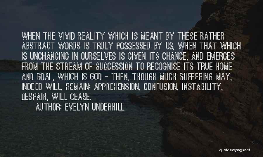 Instability Quotes By Evelyn Underhill