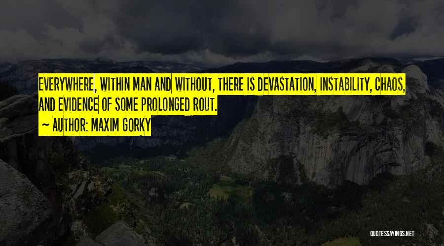 Instability Quotes By Maxim Gorky