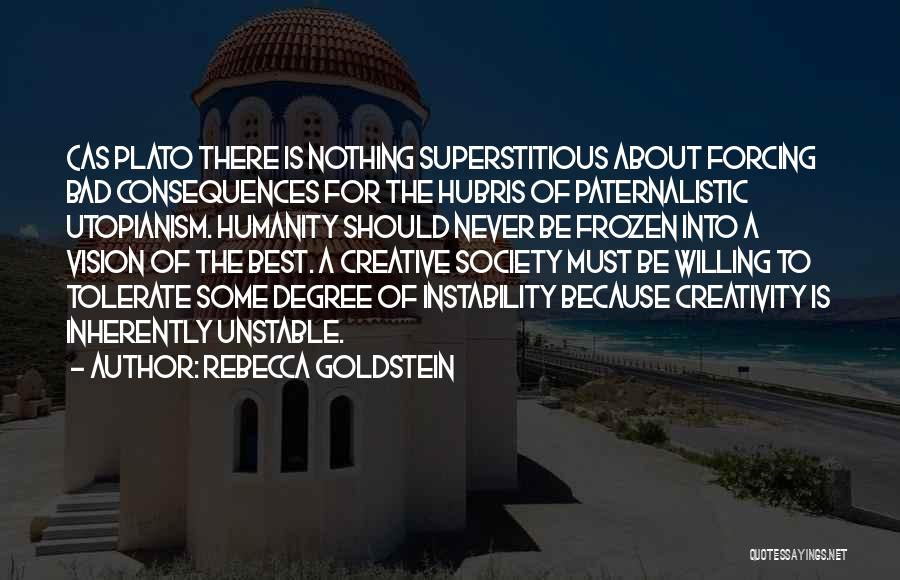 Instability Quotes By Rebecca Goldstein