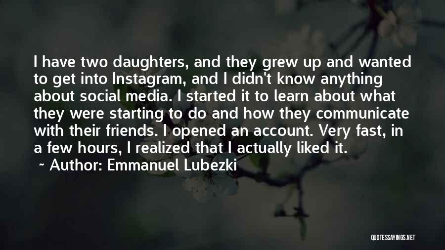 Instagram Account Quotes By Emmanuel Lubezki