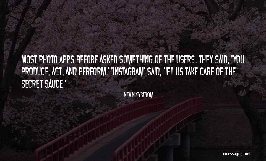 Instagram Apps Quotes By Kevin Systrom