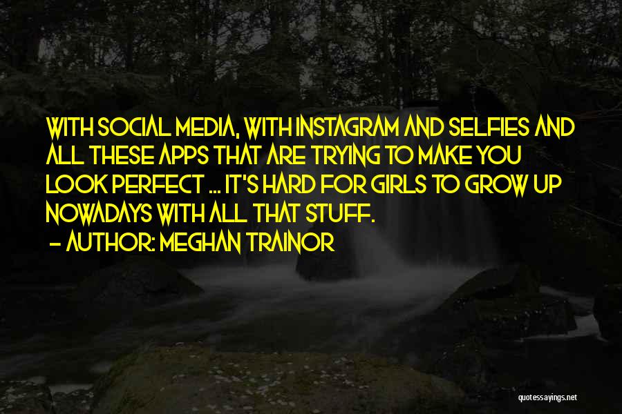 Instagram Apps To Make Quotes By Meghan Trainor