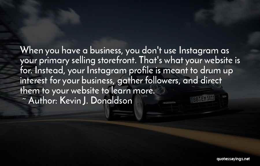 Instagram Followers Quotes By Kevin J. Donaldson