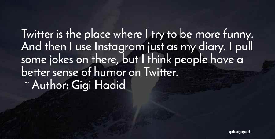 Instagram Humor Quotes By Gigi Hadid