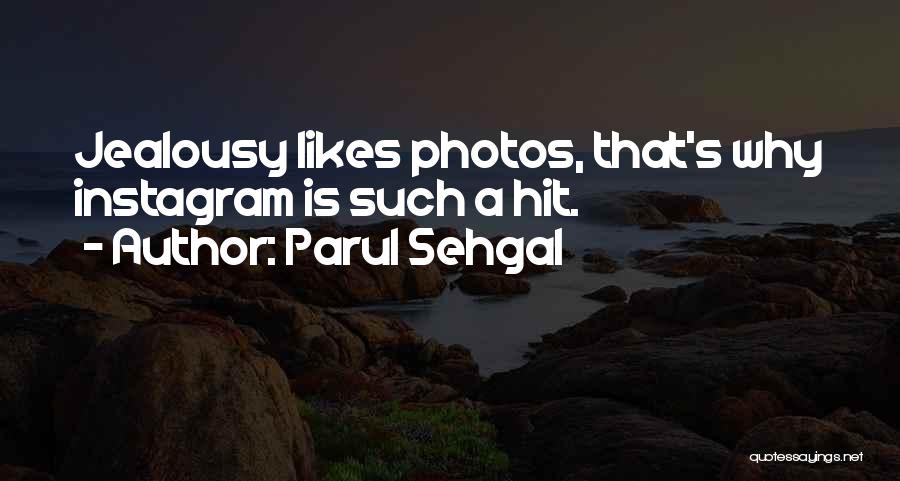 Instagram Likes Quotes By Parul Sehgal