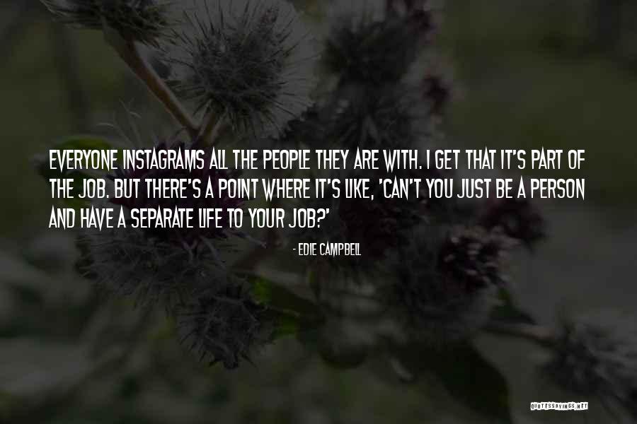 Instagrams Best Quotes By Edie Campbell